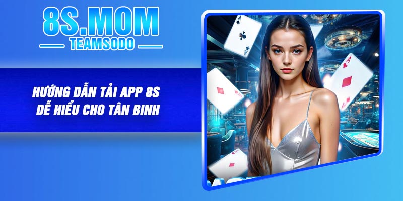 Hướng dẫn tải app 8S về điện thoại di động nhanh 2 Hướng dẫn tải app 8S dễ hiểu cho tân binh